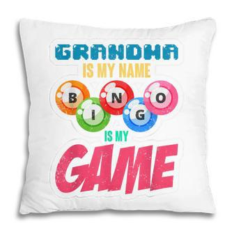 Grandmother Gift Grandma Is My Name Bingo Is My Game Bingo Pillow | Mazezy DE