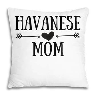 Havanese Mom Funny Havanese Gifts For Women Dog Lover Gift For Womens Pillow | Mazezy