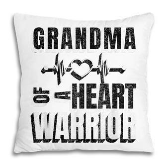 Heart Disease Awareness Apparel Grandma Of A Heart Warrior Pillow | Mazezy