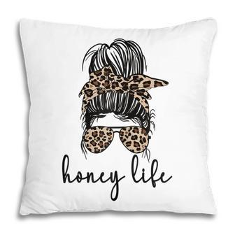 Honey Life Grandma Messy Bun Honey Grandmother Gift For Womens Pillow | Mazezy