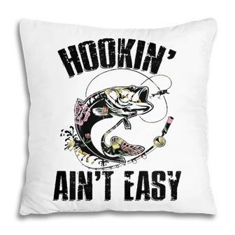Hooking Aint Easy Funny Fishing Girl Women Flower Saying Gift For Womens Pillow | Mazezy