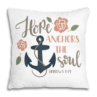 Hope Anchors The Soul Hebrews Bible Christian Graphic Gift For Womens Pillow