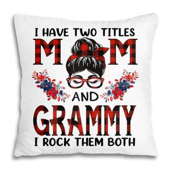 I Have Two Titles Mom And Grammy Red Buffalo Mothers Day Gift For Womens Pillow