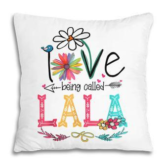 I Love Being Called Lala Gammie Grandma Mimi Nana Gigi Lover Pillow | Mazezy