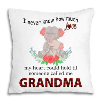 I Never Knew How Much Love My Heart Could Hold Me Grandma Pillow | Mazezy