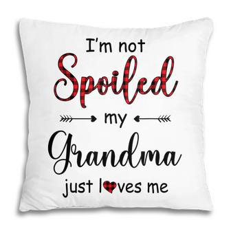 Im Not Spoiled My Grandma Just Loves Me For Grandkids Kids Pillow | Mazezy DE
