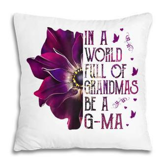In A World Full Of Grandmas Be Gma Purple Anemone Flower Gift For Womens Pillow | Mazezy