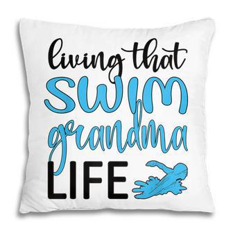Living That Swim Grandma Life Swimmer Grandmother Pillow | Mazezy