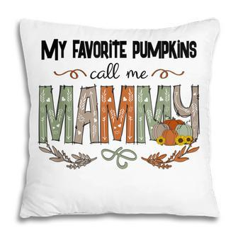My Favorite Pumpkins Call Me Mammy Costumes Halloween Gifts Pillow | Mazezy