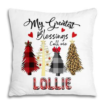 My Greatest Blessings Call Me Lollie Grandma Gift Pillow | Mazezy