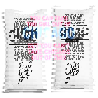Proud Chicago Chicago Girl Moved From Chicago Gift For Womens Pillow | Mazezy