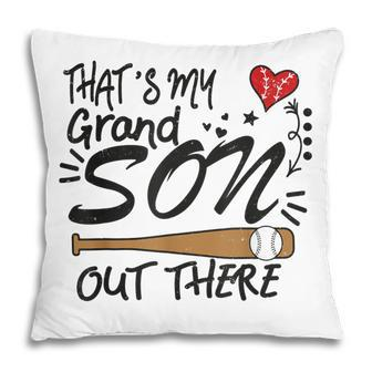 Thats My Grandson Out There Baseball For Grandma Pillow | Mazezy