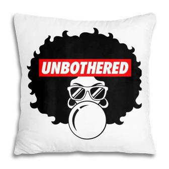 Unbothered Black Girl Magic Natural Hair Afro Womens Gift For Womens Pillow | Mazezy