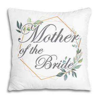 Wedding Bridal Shower Bride Mom Mother Of The Bride Gift For Womens Pillow | Mazezy DE