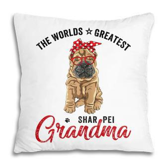 Worlds Greatest Best Dog Shar Pei Grandma Gifts Gift For Womens Pillow | Mazezy CA