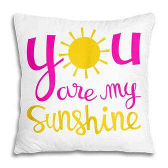 You Are My Sunshine For Women Pink And Yellow Gift For Womens Pillow | Mazezy AU