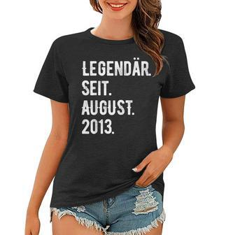 10 Geburtstag Geschenk 10 Jahre Legendär Seit August 2013 Frauen Tshirt - Seseable