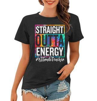 1St Grade Teacher Straight Outta Energy Teacher Life Gifts Women T-shirt - Thegiftio UK