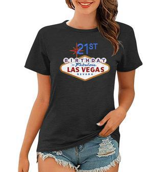 21St Birthday In Las Vegas Classic Sign Souvenir T Shirt Women T-shirt | Mazezy