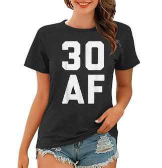 30 Af Funny 30Th Birthday Gift Women T-shirt | Mazezy