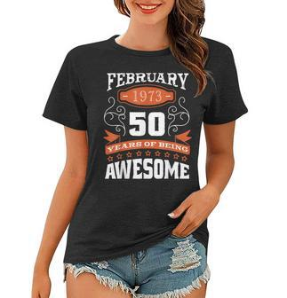 50 Geburtstag Im Februar 2023 Geboren Im Februar 1973 Frauen Tshirt - Seseable