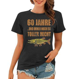 60 Jahre Geburtstag Angler Frauen Tshirt, Toller Hecht Vintage Design - Seseable