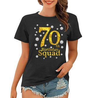 70Th Birthday Squad Party Bday Gold Pearl Print Matching Women T-shirt | Mazezy