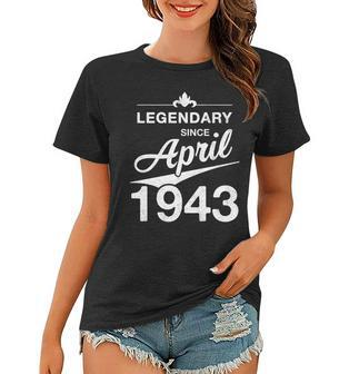 80 Geburtstag 80 Jahre Alt Legendär Seit April 1943 V3 Frauen Tshirt - Seseable