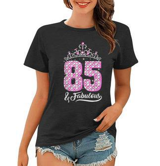 85 And Fabulous 85Th Birthday Diamond Crown Gift Women Women T-shirt - Thegiftio UK