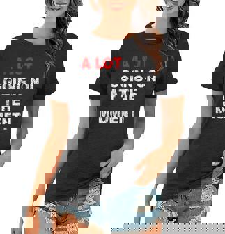 A Lot Going On At The Moment Women T-shirt | Mazezy