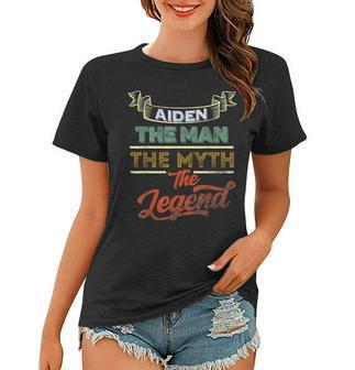 Aiden The Man The Myth The Legend First Name Aiden Funny Women T-shirt - Seseable