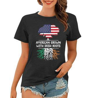 American Grown Irish Roots Flag Ireland St Patricks Day Women T-shirt - Seseable