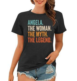 Angela The Woman The Myth The Legend First Name Angela Women T-shirt - Seseable