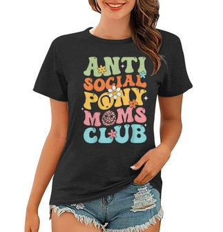Anti Social Pony Moms Club Funny Horse Mom Groovy Flowers Women T-shirt | Mazezy