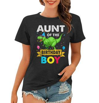 Aunt Of The Birthday Boy Dinosaur Saurus Family Matching Women T-shirt | Mazezy