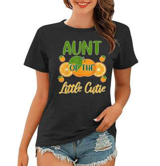 Aunt Of The Little Cutie 1St Birthday Party - Baby Shower Women T-shirt | Mazezy