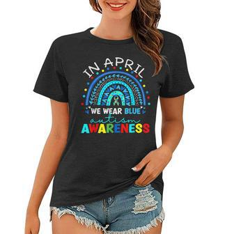 Autism Awareness Rainbow In April We Wear Blue Acceptance Women T-shirt | Mazezy CA
