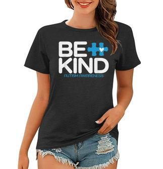 Autism Be Kind Women Men Kids Be Kind Autism Awareness Women T-shirt | Mazezy