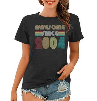 Awesome Since 2004 Born In 2004 Birthday Women T-shirt - Seseable