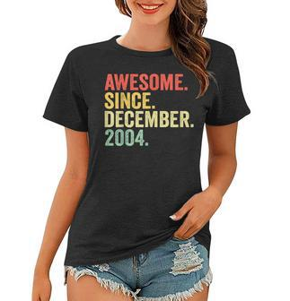 Awesome Since December 2004 18 Years Old Gifts 18Th Birthday Women T-shirt - Thegiftio UK