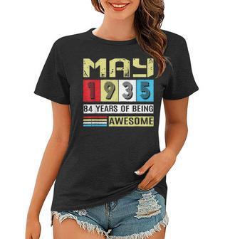 Awesome Since May 1935 Shirt 84 Years Old Birthday Gift Women T-shirt | Mazezy