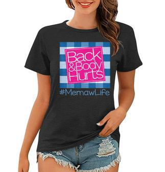 Back And Body Hurts Memaw Life Women T-shirt | Mazezy