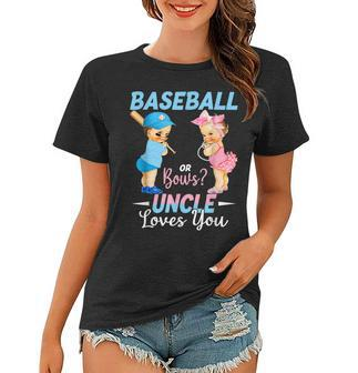 Baseball Or Bows Uncle Loves You Baby Gender Reveal Women T-shirt - Seseable