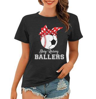 Baseball Soccer Busy Raising Ballers Tshirt Mothers Day Gift Women T-shirt | Mazezy