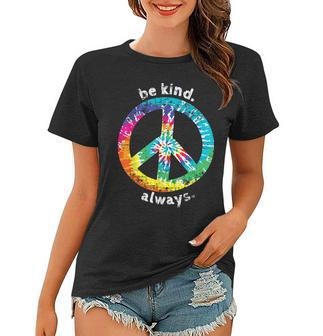 Be Kind Always Tie Dye Peace Sign Hippie Style T Women T-shirt | Mazezy