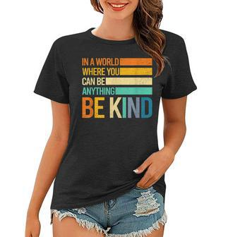 Be Kind Inspirational Positive Vibes Kindness Positive Quote Women T-shirt | Mazezy