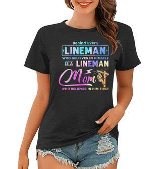 Behind Every Lineman Is A Lineman Mom Women T-shirt | Mazezy