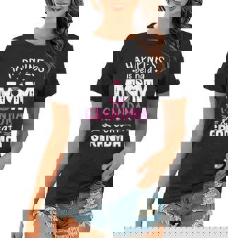 Being Mom Grandma & Great Grandma Happiness Grandmother Women T-shirt | Mazezy