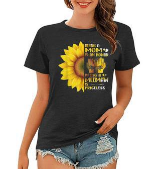 Being Mom Is An Honor Being A Meemaw Is Priceless Sunflower Women T-shirt - Seseable