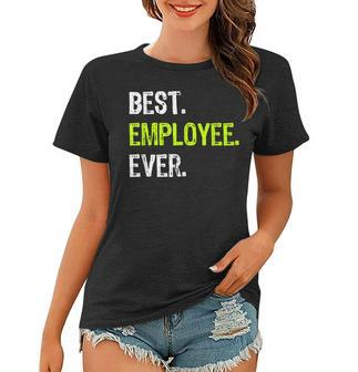 Best Employee Ever Funny Employee Of The Month Gift Women T-shirt - Seseable